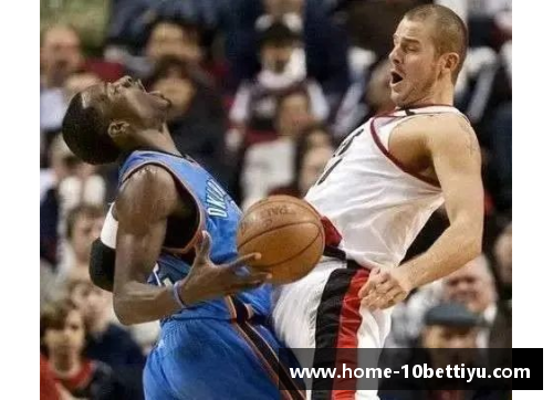 十博体育官方网站安托万NBA生涯：从默默无闻到辉煌巅峰 - 副本